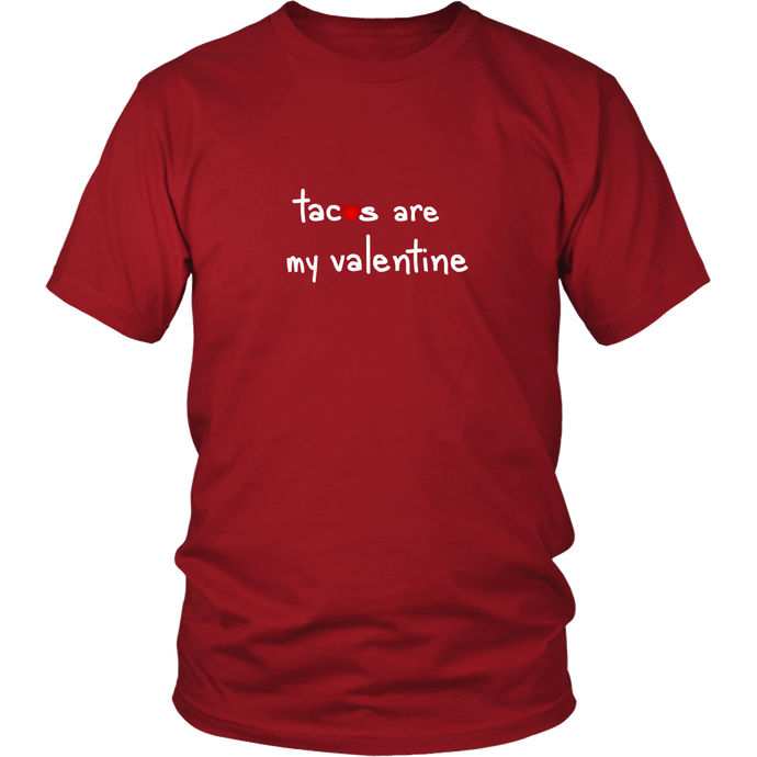 Tacos are my Valentine Shirt