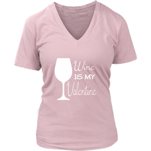 Wine is My Valentine V-Neck Shirt