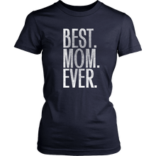 Best Mom Ever Funny Womens Tee Perfect Mothers Day Gift