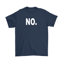 NO. Funny Humor Men's T Shirt