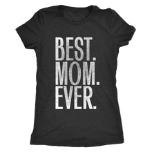 Best Mom Ever Funny Womens Tee Perfect Mothers Day Gift
