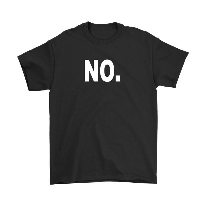 NO. Funny Humor Men's T Shirt