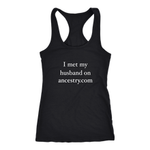 Funny I Met My Husband on Ancestry. com Hilarious Women's Racerback Tank