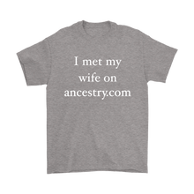 Funny I Met My Wife on Ancestry. com Hilarious Men's T-Shirt