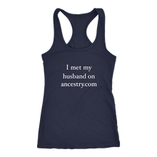 Funny I Met My Husband on Ancestry. com Hilarious Women's Racerback Tank