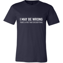 I May Be Wrong - There's a First Time for Everything Shirt