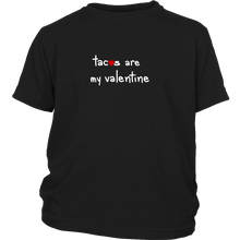 Tacos are my Valentine Shirt