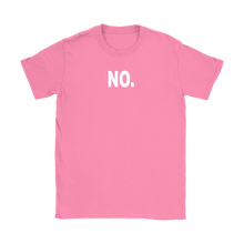 NO. Funny Humor Women's T Shirt