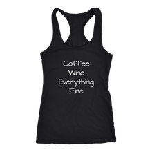 Coffee Wine Everything Fine Women's Tee or Tank