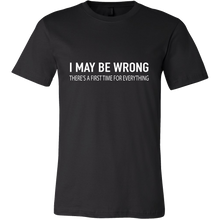 I May Be Wrong - There's a First Time for Everything Shirt